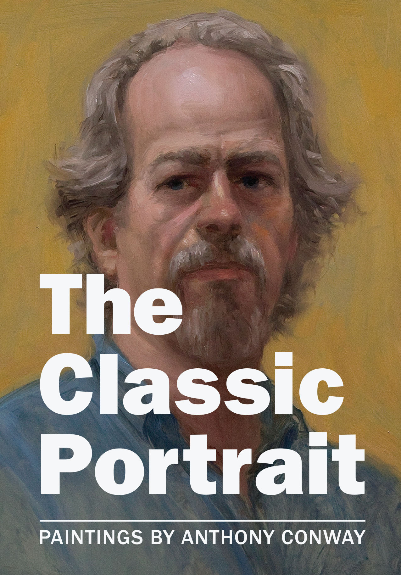 The Classic Portrait: Paintings by Anthony Conway