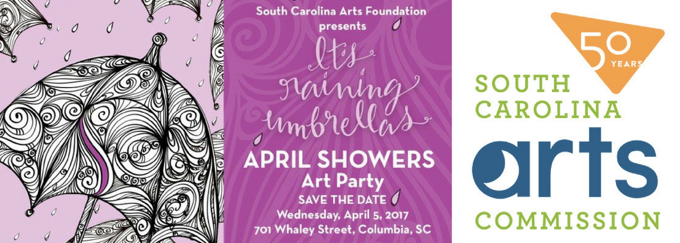 The South Carolina Arts Foundation presents the April Showers Art Party, in celebration of the South Carolina Arts Commission's 50th Anniversary