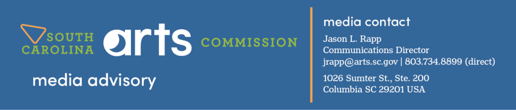 South Carolina Arts Commission News Release. Media Contact: Jason L. Rapp, Communications Director. jrapp@arts.sc.gov or 803.734.8899.