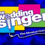 The Wedding Singer - The Musical Comedy
