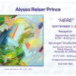 Alyssa Reiser Prince. HERE. SEPTEMBER 1-29. Reception September 14th 6:00-8:00 p.m. Sprengeri Studio Gallery. Gettys Art Center, B-4 201 E. Main St, Rock Hill, SC 29730. M-F/1:00-5:00p.m. info@jmichaelsimpson.com. 803/325-5611. Pictured: North, oil/canvas, 30" x 30", 2023.