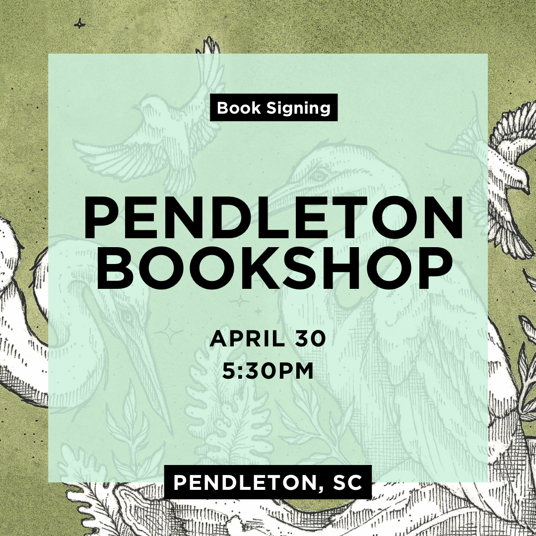 Book Signing. Pendleton Bookshop. April 30. 5:30 PM. Pendleton, SC.
