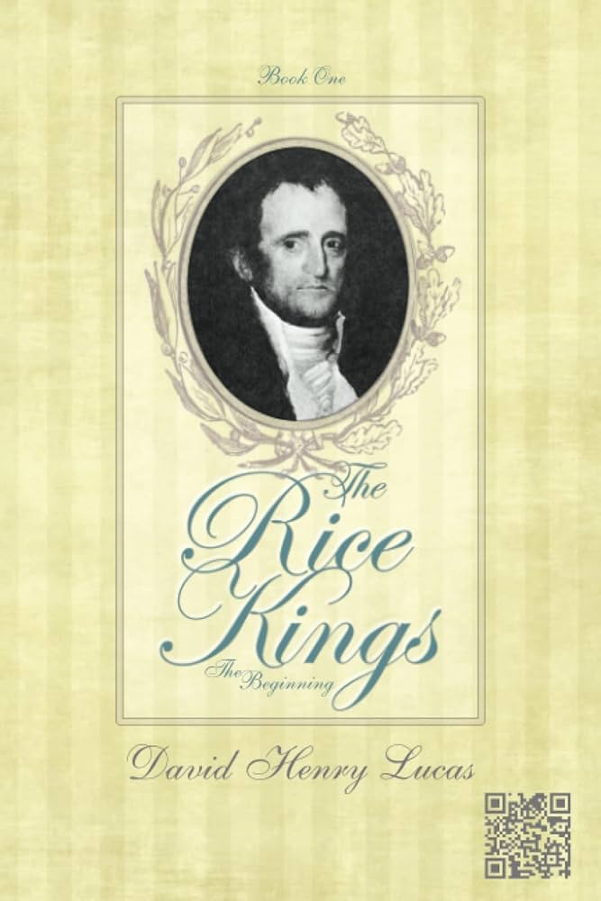 Front cover of the book, The Rice Kings, The Beginning, by David Henry Lucas
