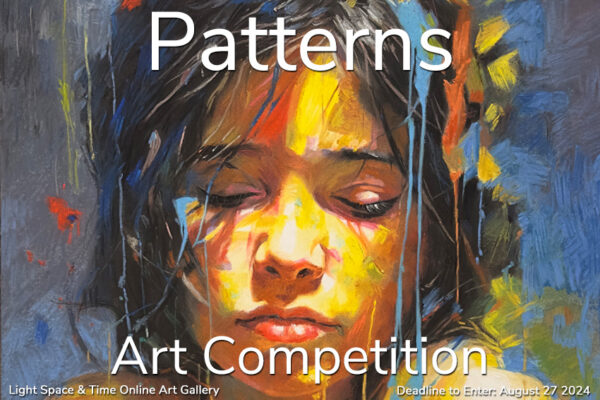Patterns Art Competition. Light Space & Time Online Art Gallery. Deadline to Enter: August 27, 2024.