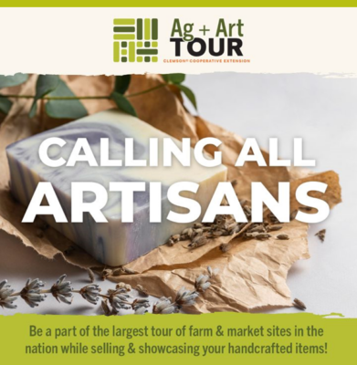 A graphic with the Ag + Art Tour logo with an image of a handmade bar of artisanal soap with white text overtop that reads, "Calling All Artisans." Additional text says, "Be a part of the largest tour of farm and market sites in the nation while selling & showcasing your handcrafted items."