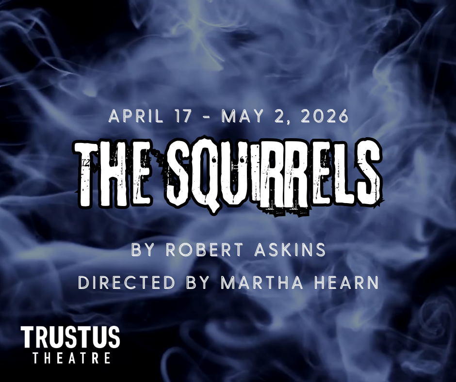 Advertisement for the play "The Squirrels." Blue-gray smoke-like shapes against a black background.