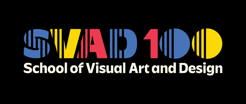 Blue, yellow, red and white graphic letters read, "SVAD 100" and "School of Visual Art and Design."