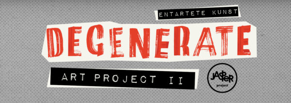 Poster for “Degenerate: Art Project II” reads “Entartete Kunst” with a Jasper Project logo.