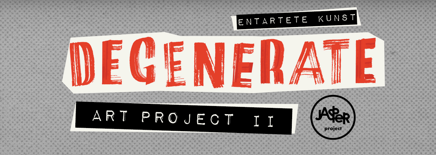 Poster for “Degenerate: Art Project II” reads “Entartete Kunst” with a Jasper Project logo.