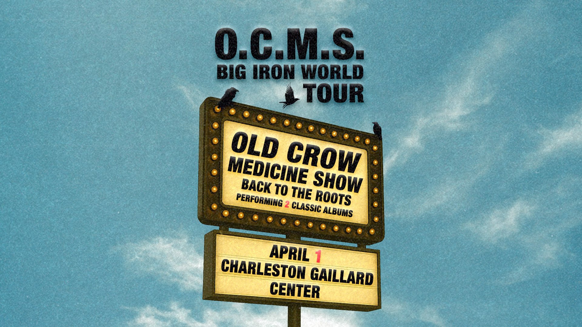 An old fashioned marquee sign on a pole advertises Old Crow Medicine Show Big Iron World Tour.