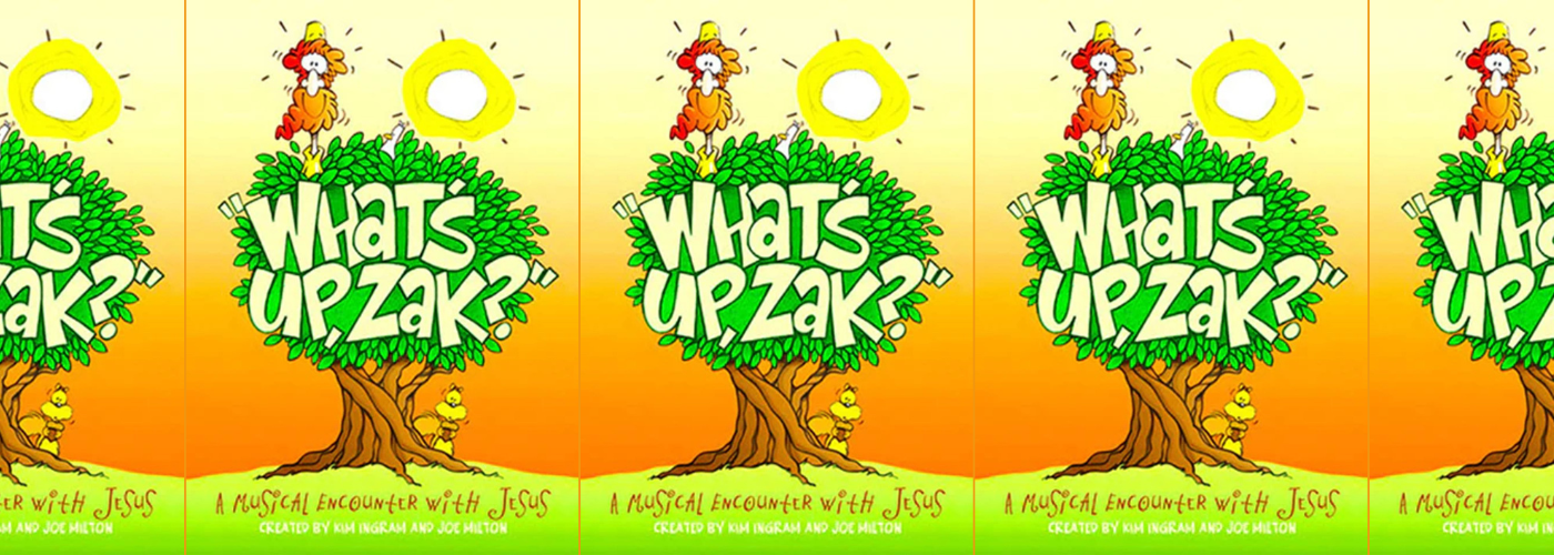 Cartoon tree with the title "WHAT'S UP, ZAK?" and the tagline, "A musical encounter with Jesus."