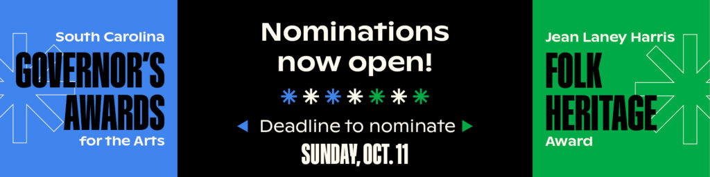 Banner graphic that reads "Nominations now open, Deadline to nominate Sunday, Oct. 11" for the South Carolina Arts Awards